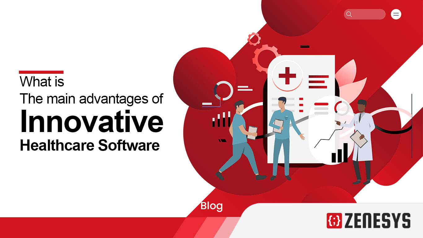 Advantages of Innovative Healthcare Software