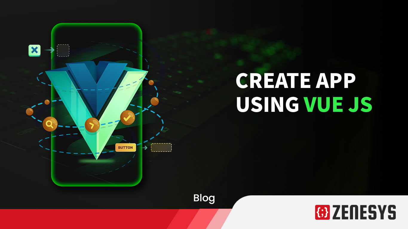 How to Create an App Using Vue JS